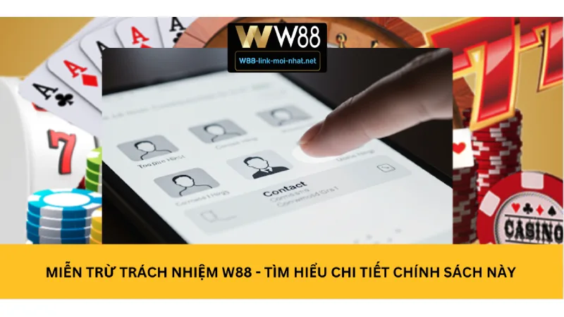Liên hệ W88 - Khám Phá Cách Thức Hỗ Trợ Đỉnh Cao Từ W88