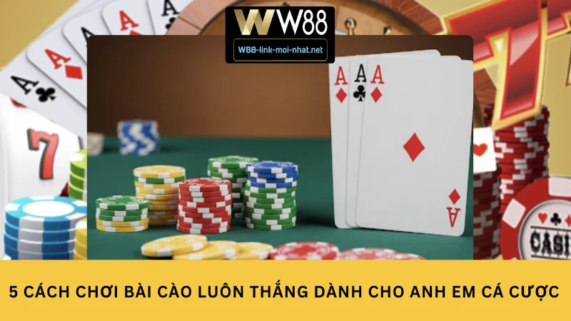 5 Cách chơi bài cào luôn thắng dành cho anh em cá cược